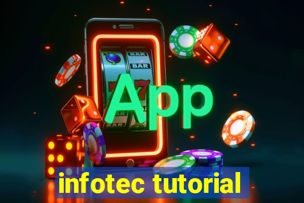 infotec tutorial